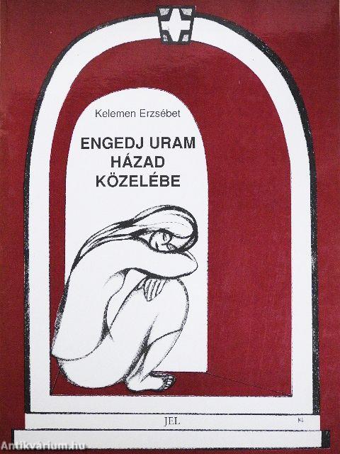 Engedj Uram házad közelébe