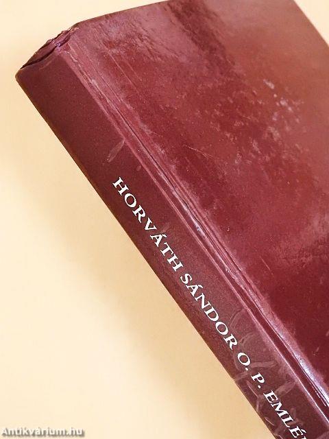 Horváth Sándor O. P. emlékkönyv