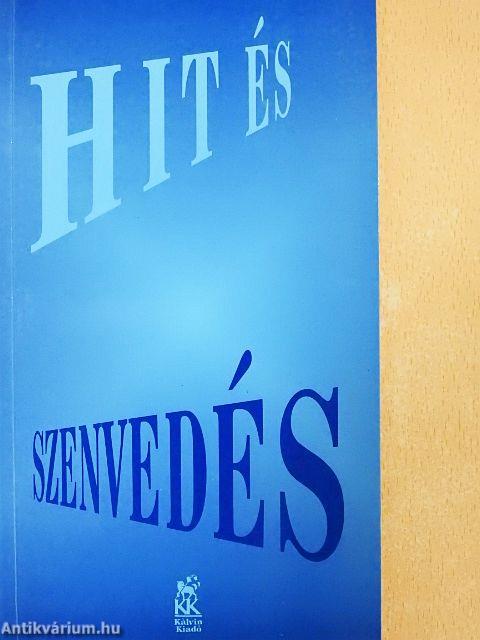 Hit és szenvedés