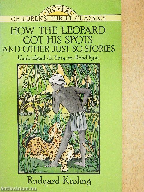 How the Leopard got his Spots and other just so stories