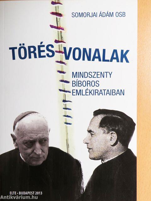 Törésvonalak Mindszenty bíboros emlékirataiban