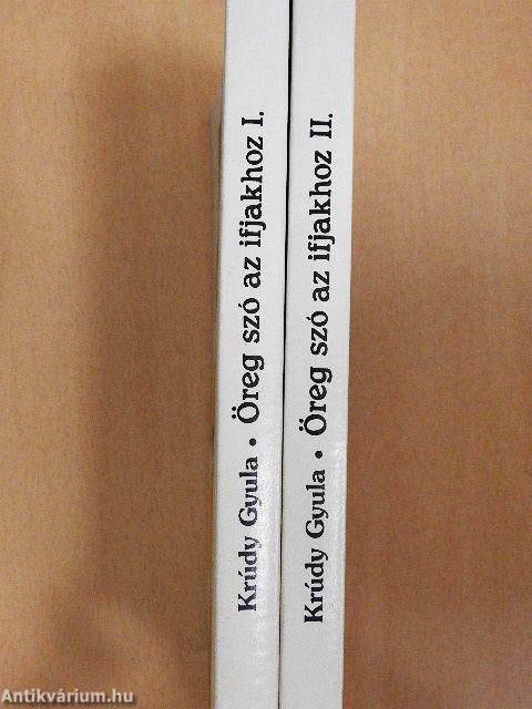 Öreg szó az ifjakhoz I-II.