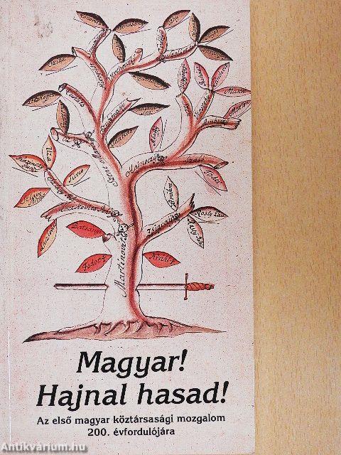 Magyar! Hajnal hasad!