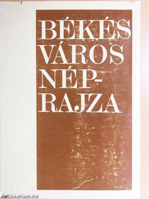 Békés város néprajza