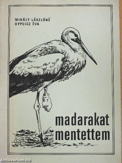 Madarakat mentettem