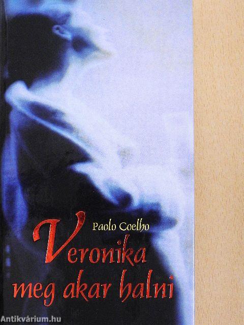 Veronika meg akar halni