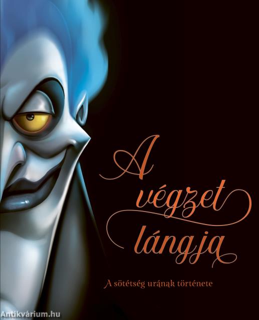 Disney - Villains - A végzet lángja - A sötétség urának története