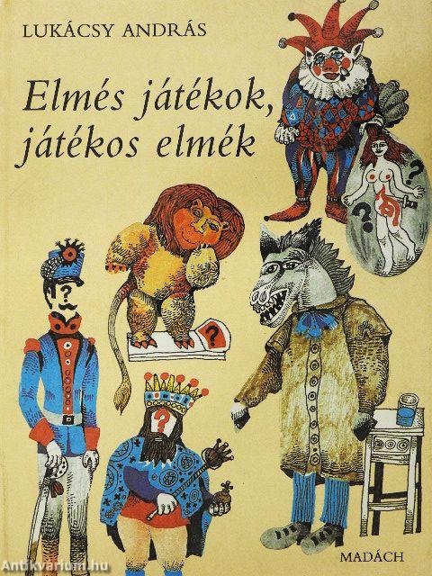 Elmés játékok, játékos elmék