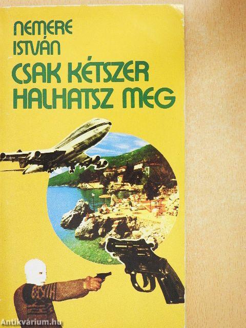 Csak kétszer halhatsz meg
