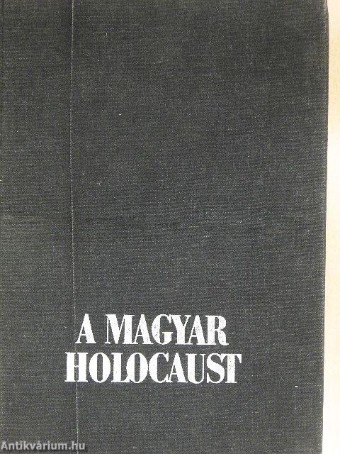 A magyar holocaust I-II.