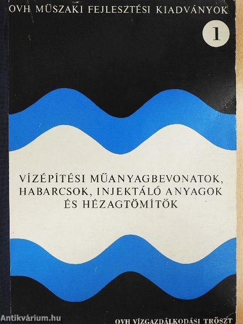 Vízépítési műanyagbevonatok, habarcsok, injektáló anyagok és hézagtömítők