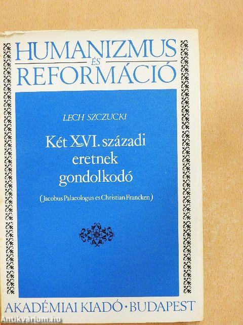 Két XVI. századi eretnek gondolkodó