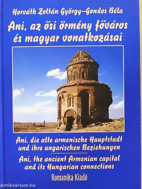 Ani, az ősi örmény főváros és magyar vonatkozásai