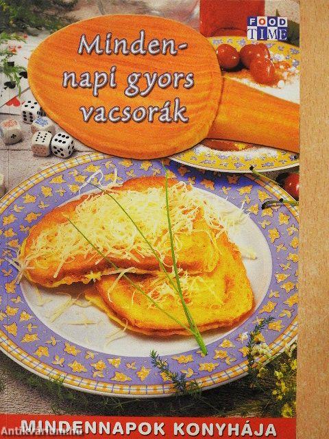 Mindennapi gyors vacsorák