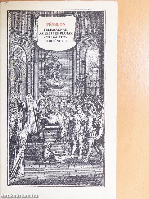Telemaknak, az Ulisses fiának csudálatos történetei