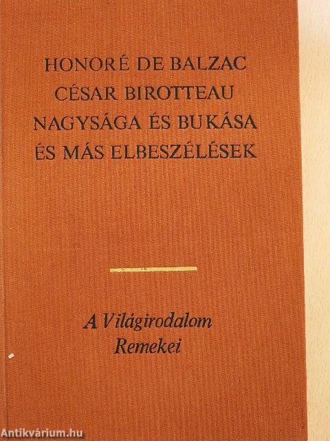 César Birotteau nagysága és bukása és más elbeszélések