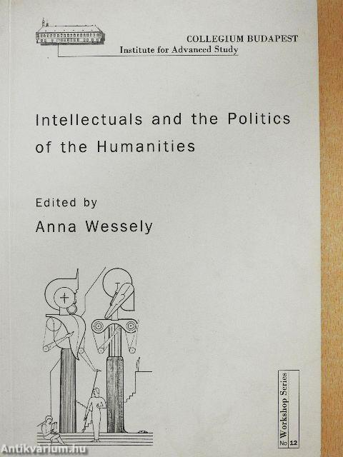 Intellectuals and the Politics of the Humanities