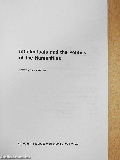 Intellectuals and the Politics of the Humanities