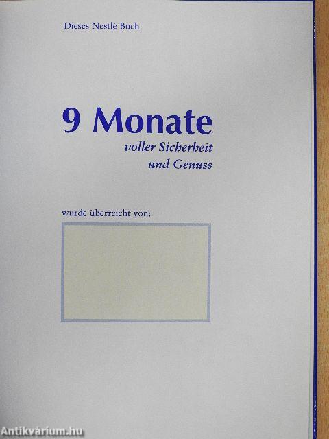 9 Monate voller Sicherheit und Genuss