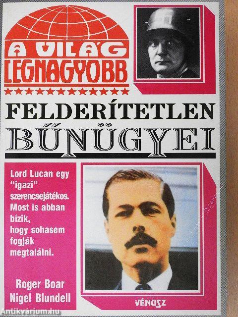 A világ legnagyobb felderítetlen bűnügyei