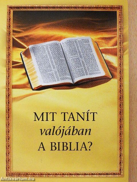 Mit tanít valójában a Biblia?