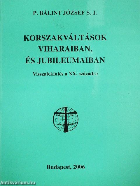 Korszakváltások viharaiban, és jubileumaiban