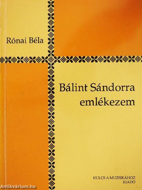 Bálint Sándorra emlékezem