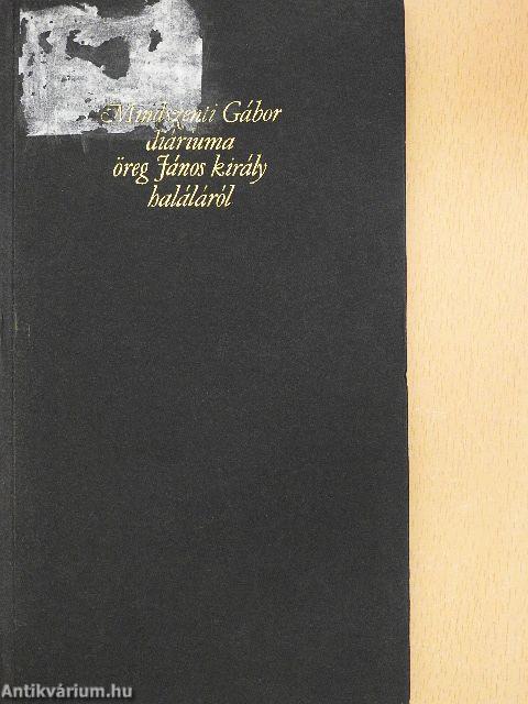 Mindszenti Gábor diáriuma öreg János király haláláról