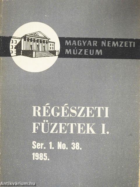 Régészeti füzetek I. 1985/38.