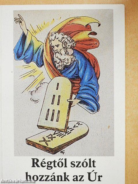 Régtől szólt hozzánk az Úr