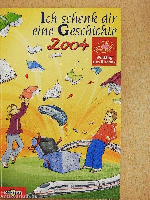 Ich schenk dir eine Geschichte 2004