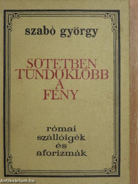 Sötétben tündöklőbb a fény