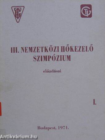 III. Nemzetközi Hőkezelő Szimpózium előadásai I.