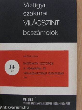 Rádióaktív izotópok a hidraulikai és vízgazdálkodási kutatásban