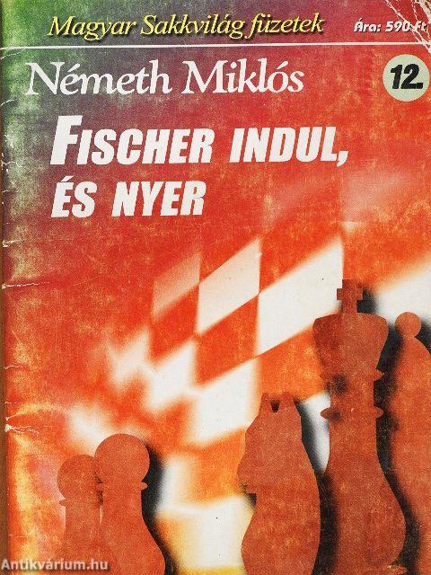 Fischer indul, és nyer