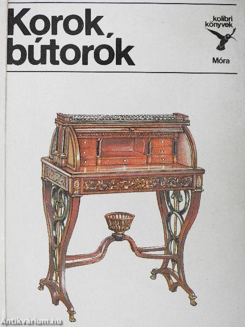 Korok, bútorok