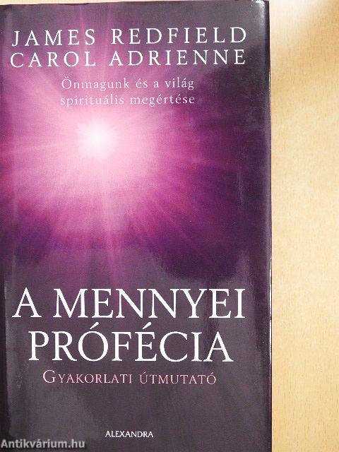 A mennyei prófécia - Gyakorlati útmutató