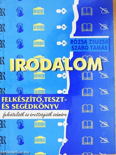 Irodalom felkészítő, teszt- és segédkönyv felvételizők és érettségizők számára