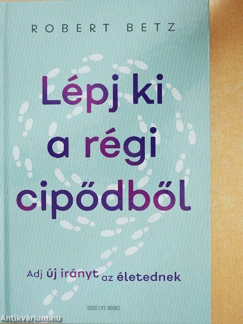 Lépj ki a régi cipődből!