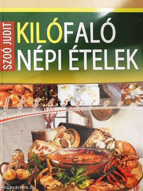 Kilófaló népi ételek 0-24 óráig