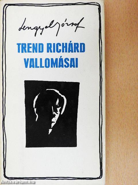 Trend Richárd vallomásai