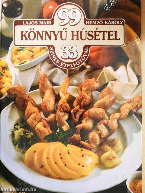 99 könnyű húsétel 33 színes ételfotóval