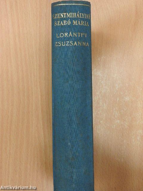 Lorántfy Zsuzsánna I-II.