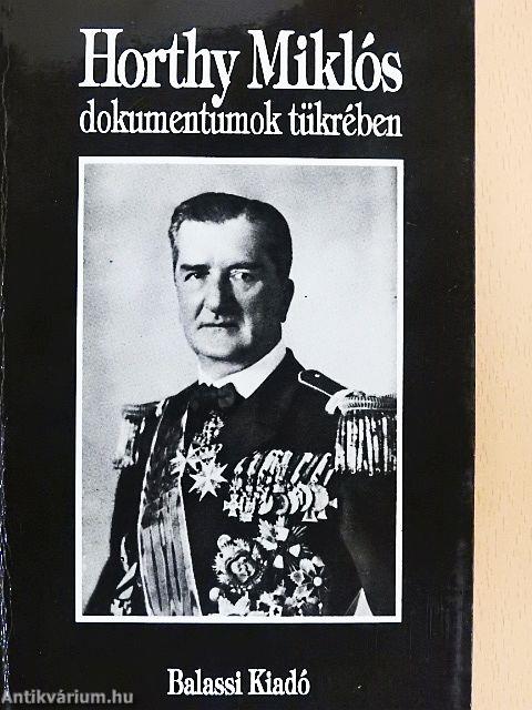 Horthy Miklós dokumentumok tükrében