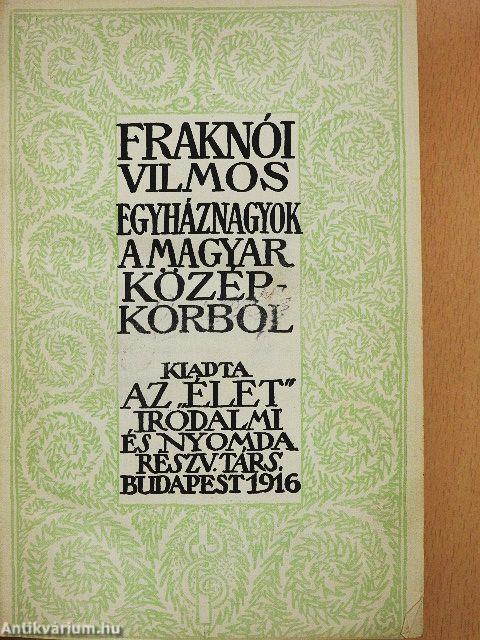 Egyháznagyok a magyar középkorból