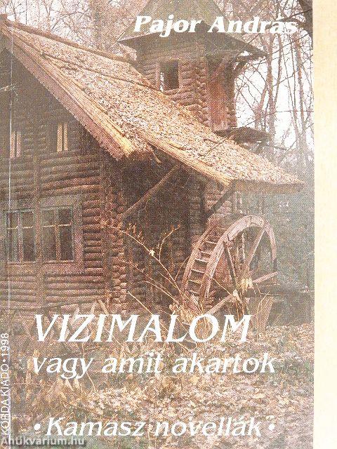 Vízimalom vagy amit akartok