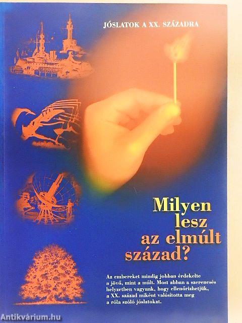 Milyen lesz az elmúlt század?