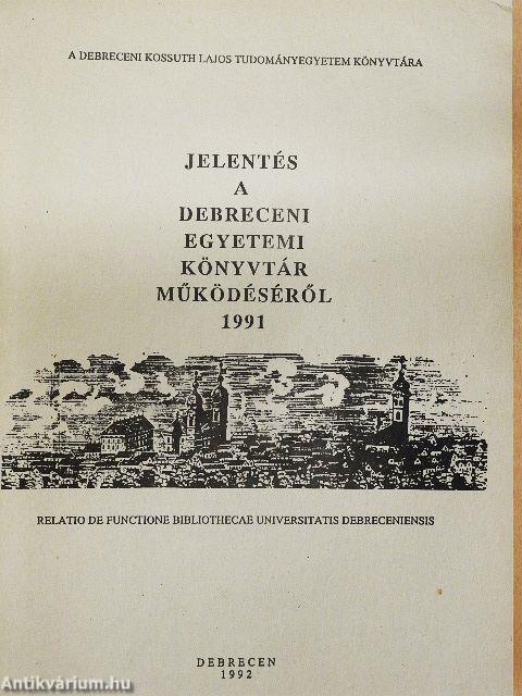 Jelentés a Debreceni Egyetemi Könyvtár működéséről 1991
