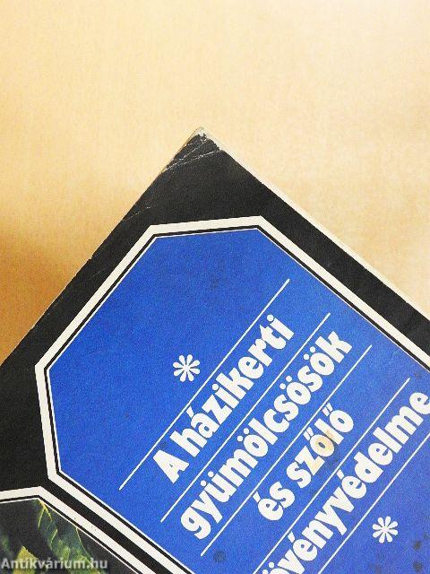 A házikerti gyümölcsösök és szőlő növényvédelme