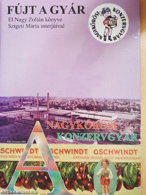 Fújt a gyár - A Nagykőrösi Konzervgyár